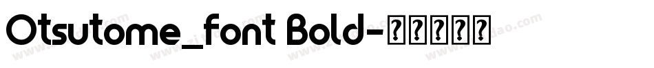 Otsutome_font Bold字体转换